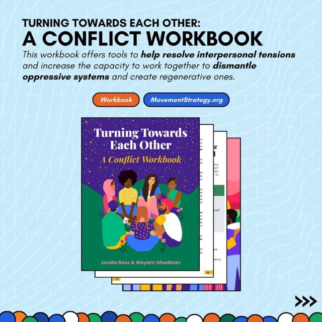 Individuals in community-building and social movement work can experience difficult interpersonal conflict with comrades or colleagues, too. This workbook offers exercises for self and group exploration to build collective self-awareness and conflict resilience. These tools will help resolve interpersonal tensions and increase the capacity to work together to dismantle oppressive systems and create regenerative ones.⁣
⁣
Utilize this tool now: movementstrategy.org/resources/turning-towards-each-other-a-conflict-workbook/⁣
⁣
Join us during the month of November as we highlight the future of philanthropy: dismantling oppressive systems, engaging community, and building Transformative Movements.