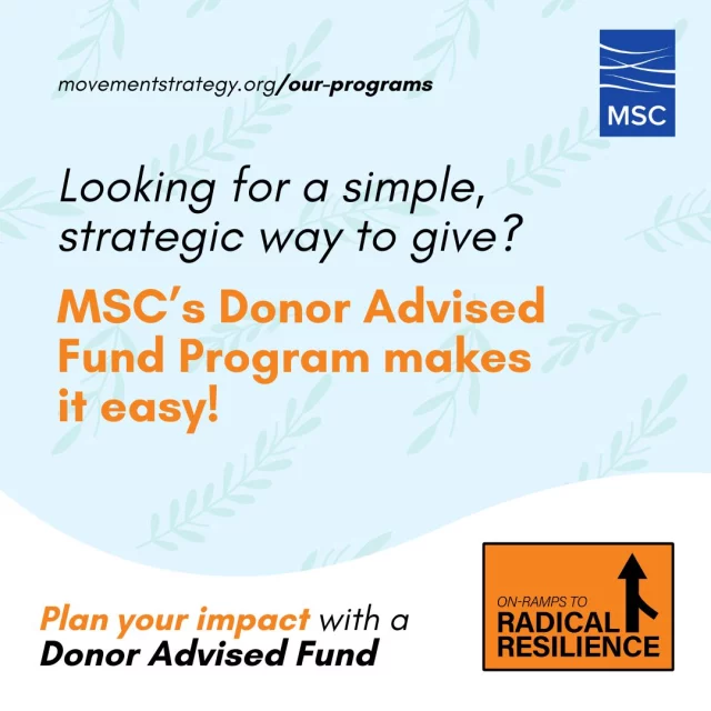 Looking to maximize your impact while advancing radical resilience, interdependence, and social justice? MSC’s Donor Advised Fund (DAF) program allows you to activate resources in power, protection, and partnership with an ecosystem of activists, change agents, and capital innovators. With an MSC #DAF account, you can contribute before year-end and build community wealth and power for leaders on the frontlines of racial, gender, economic, and environmental justice movements.

Whether you’re planning to spend down your fund within a year, sustain giving over time, or both, MSC is here to help you align your philanthropic giving with your vision for equity and justice — visit the link in our bio to learn more! #JustTransition #DonorAdvisedFund #MSContheMove #Philanthropy #GivingSeason
